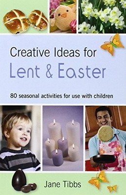 Creative Ideas for Lent & Easter: 80 seaso... by Jane Tibbs Paperback / softback