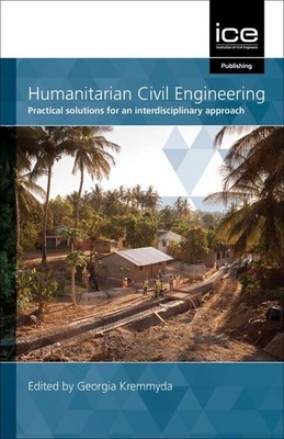 Humanitarian Civil Engineering: Practical solutions for an interdisciplinary app