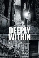 Francklin Colimon Jr. | What Lies Deeply Within | Taschenbuch | Englisch (2020)