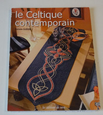 Danielle Guérin LE CELTIQUE CONTEMPORAIN éditions de saxe 2007 broderie crochet