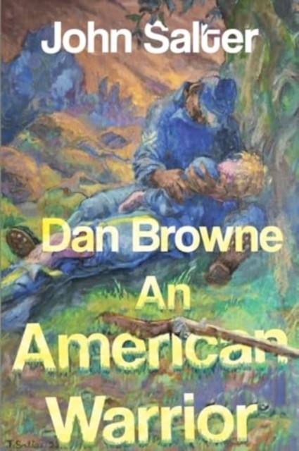 Dan Browne - An American Warrior by John Salter (Paperback Book)