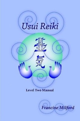 Usui Reiki Level Two Manual by Francine Milford (English) Paperback Book