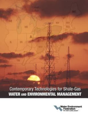 Contemporary Technologies for Shale-gas Water and Environmental Management, P...