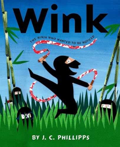Wink: The Ninja Who Wanted to Be - Hardcover, by Phillipps J.C. - Very Good