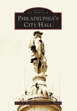 Philadelphia's City Hall by Hornblum, Allen M.; Holmes, George J.