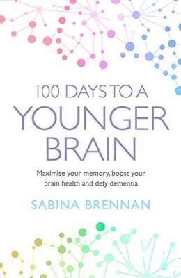 100 Days to a Younger Brain: Maximise your memory, boost your brain healt - GOOD