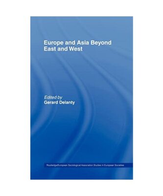 Europe and Asia beyond East and West: Towards a New Cosmopolitanism
