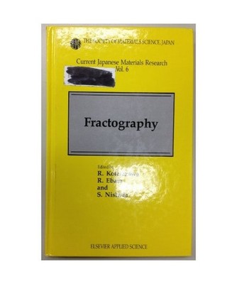 Fractography [Current Japanese Materials Research, Band 6], Koterazawa, R.; Ebar