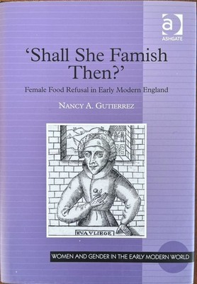 British History - Anorexia Hunger Strike Food Refusal Early Modern England Book