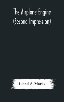 The Airplane Engine (Second Impression) | Lionel S. Marks | Buch | Gebunden