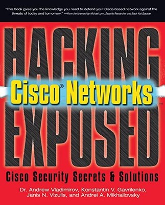 Hacking Exposed Cisco Networks: Cis..., Janis N. Vizuli
