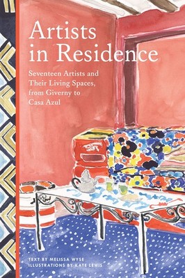 Artists in Residence: Seventeen Artists and Their Living Spaces, from Givern...