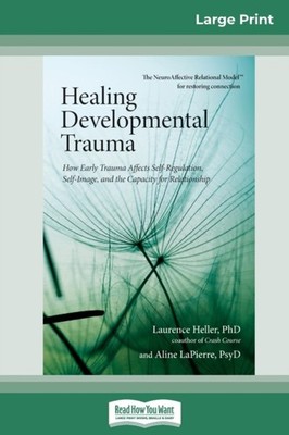 LaPierre - Healing Developmental Trauma  How Early Trauma Affects Self - X555z