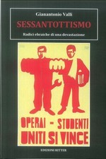 Libro - Gianantonio Valli - Sessantottismo. Radici Ebraiche Di Una Devastazione 