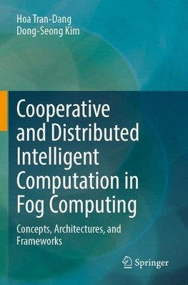 Cooperative and Distributed Intelligent Computation in Fog Co... - 9783031339226