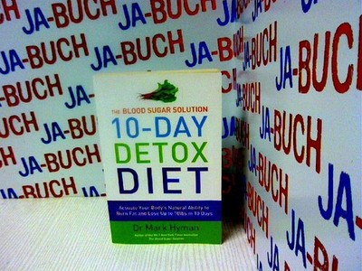 The Blood Sugar Solution 10-Day Detox Diet: Activate Your Body's Natural Ability