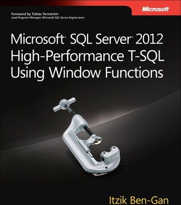 Microsoft SQL Server 2012 High-Performance T-SQL Using Window Functions (Dev...