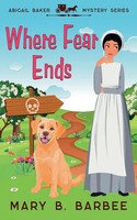 Mary B. Barbee | Where Fear Ends | Taschenbuch | Englisch (2022)