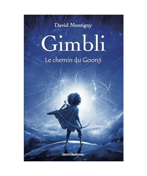 Gimbli: Le chemin du Goonji, Montigny, David