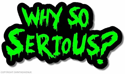 OWNTHEAVENUE Why So Serious #2 Sticker Decal Joker Evil Body Window Green 4" (WSSFCGrn)