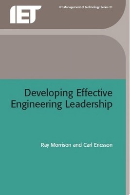 Developing Effective Engineering Leadership (History and Management of Technolog