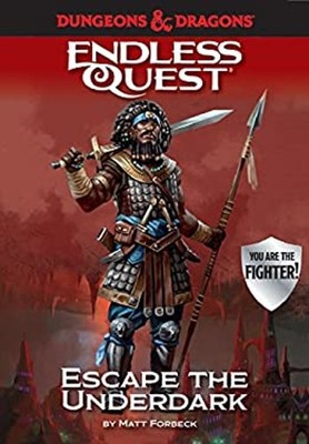 Dungeons and Dragons: Escape the Underdark : An Endless Quest Boo