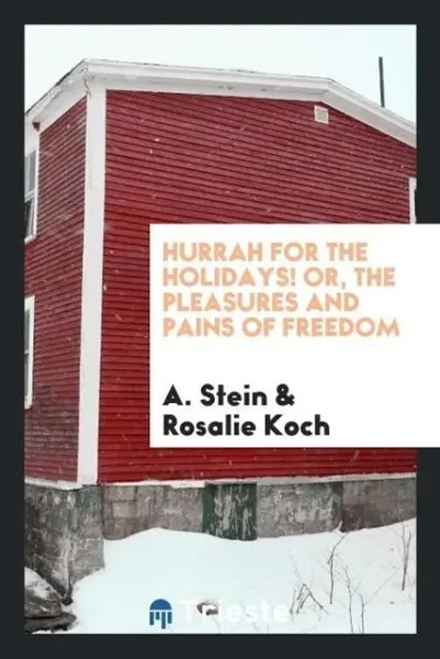 A. Stein (U. A.) | Hurrah For The Holidays! Or, The Pleasures And Pains Of...-image