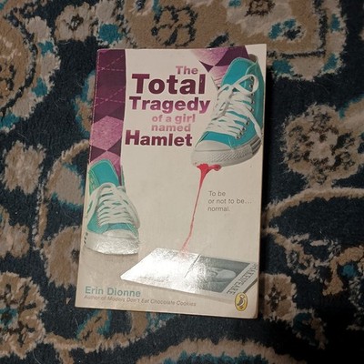 The Total Tragedy of a Girl Named Hamlet by Erin Dionne (2011, UK-B Format...