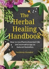 Cerridwen Greenleaf The Herbal Healing Handbook (Paperback)