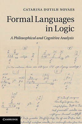 Formal Languages in Logic A Philosophical and Cognitive Analysis Dutilh Novaes
