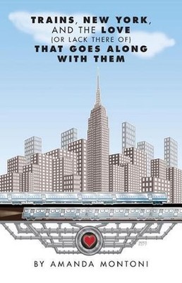 Trains, New York and the Love (or lack there of) That Goes Along With Them by Am