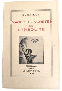 MAX BUCAILLE IMAGES CONCRETES DE L'INSOLITE EO RARE SURREALISME COLLAGES