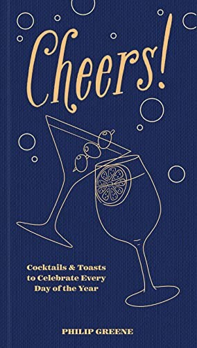 Philip Greene - Cheers! Cocktails Toasts To Celebrate Every Day Of - G245Z-image