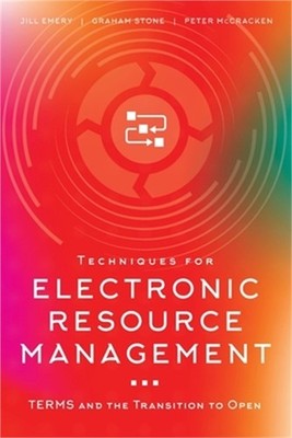Techniques for Electronic Resource Management: TERMS and the Transition to Open