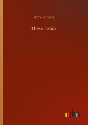 These Twain Arlo Bennett