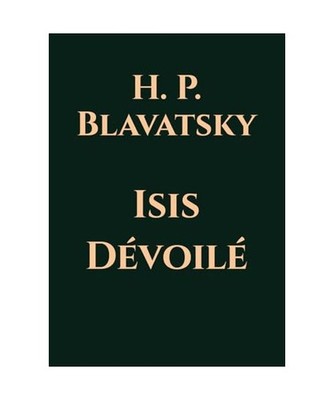 Isis Dévoilé, Blavatsky, H. P.