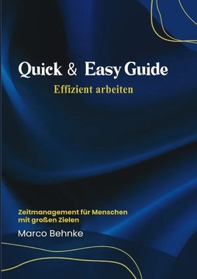 Marco Behnke | Quick & Easy Guide Effizient arbeiten | Taschenbuch | Deutsch