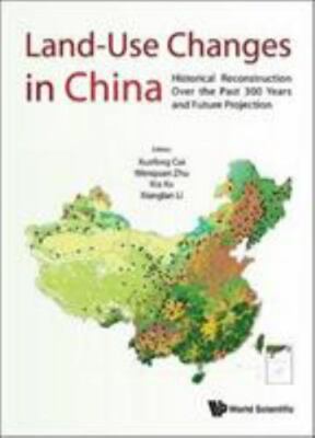 Land-Use Changes in China : Historical Reconstruction over the Past 300 Years...