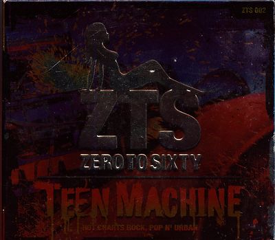 ZTS - Zero To Sixty Music Media / ZTS 002 - Teen Machine