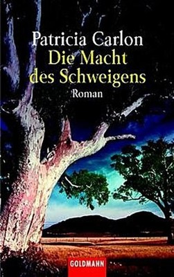 Die Macht des Schweigens : Roman. Dt. von Stefan Lux / Goldmann ; 44597 Carlon, 