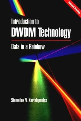 Introduction to DWDM Technology : Data in a Rainbow Stamatios V.