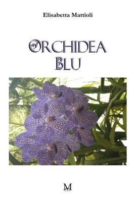 Buch - Elisabetta Mattioli - Blaue Orchidee - Gds