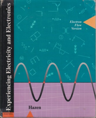 Experiencing Electricity And Electronics: Electron Flow Version By Hazen, Mark