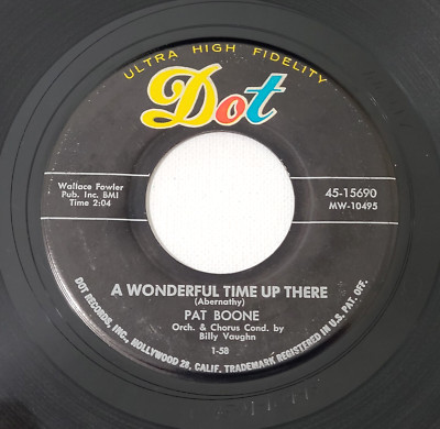 Pat Boone  45 RPM - A Wonderful Time Up There / It's Too Soon To Know - Dot VG