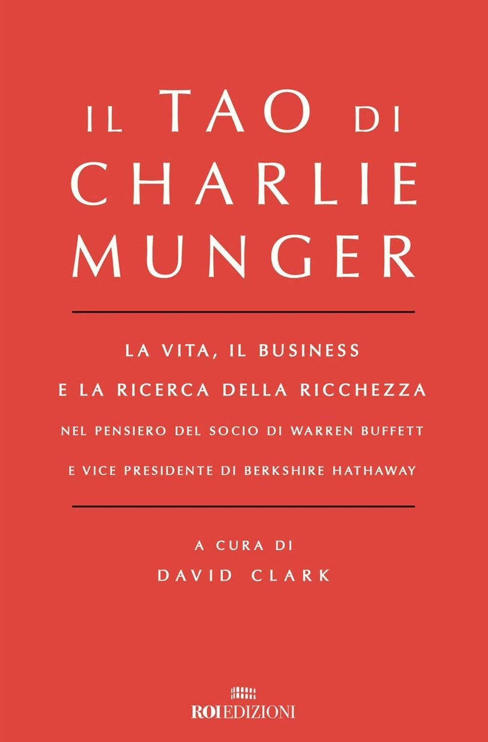 Il Tao di Charlie Munger. La vita, il business e la ricerca della ricchezza nel - Immagine 3