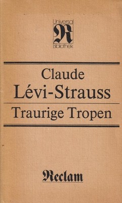 Book: Sad Tropics. Levi Strauss, Claude, Reclams Universal Library, 1988