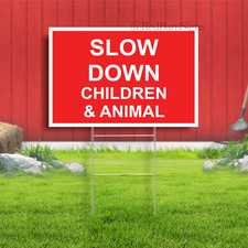 SLOW DOWN CHILDREN AND ANIMAL Indoor Outdoor Yard Sign with metal stakes