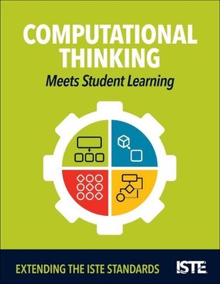 Computational Thinking Meets Student Learning: Extending the ISTE Standards by K