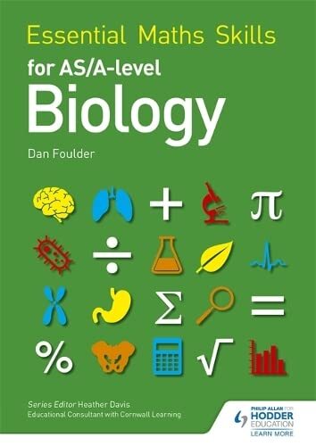 Essential Maths Skills for AS/A Level Biology By Dan Foulder