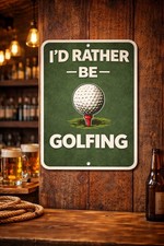 I'd Rather Be Golfing Sign Funny Golf Sign Golf Course Man Cave Garage Bar Decor